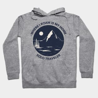 Where I Roam is My Home Solo Traveler Hoodie